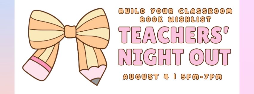 Teachers’ Night Out: Build Your Classroom Book Wishlist