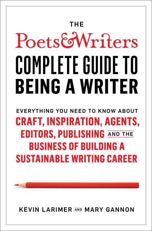 Poets & Writers Complete Guide to Being a Writer by Kevin Larimer