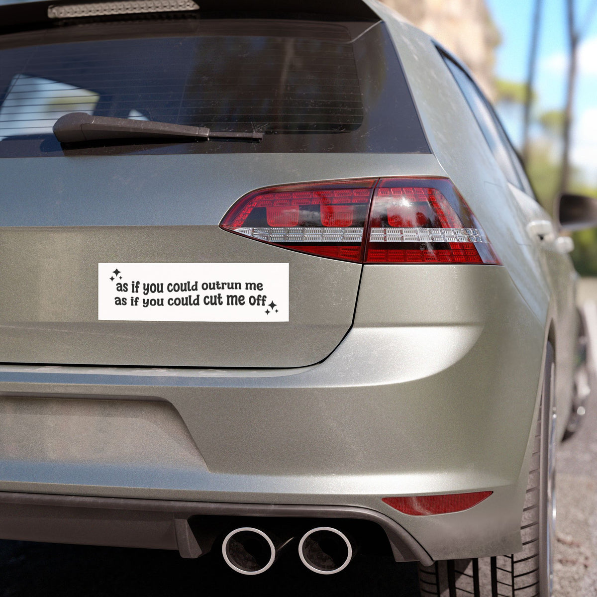 Car Magnet — "as if you could outrun me as if you could cut me off" Black Script Sticker
