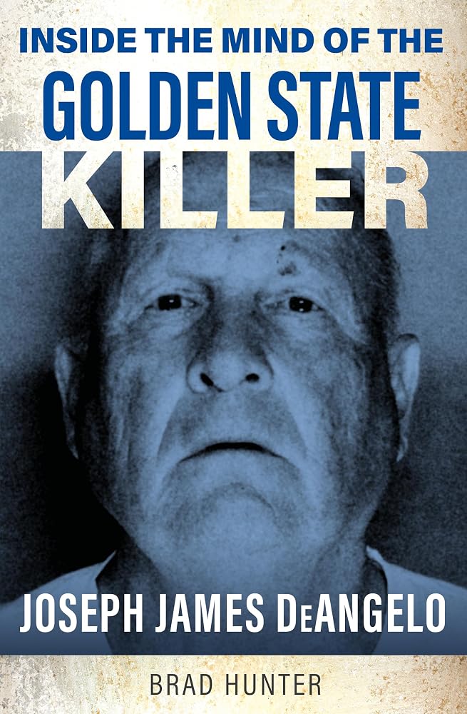 Inside the Mind of the Golden State Killer: Joseph James DeAngelo cover image
