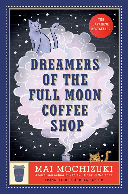 Dreamers of the Full Moon Coffee Shop: A Novel cover image