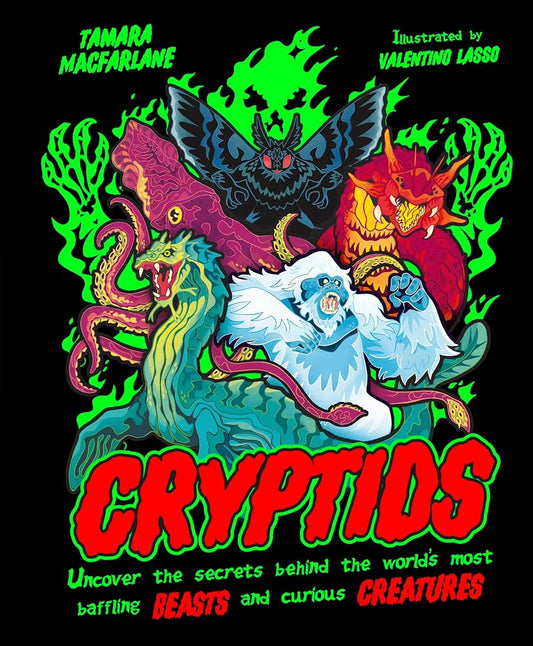 Cryptids: Uncover the Secrets Behind the World's Most Baffling Beasts and Curious Creatures cover image