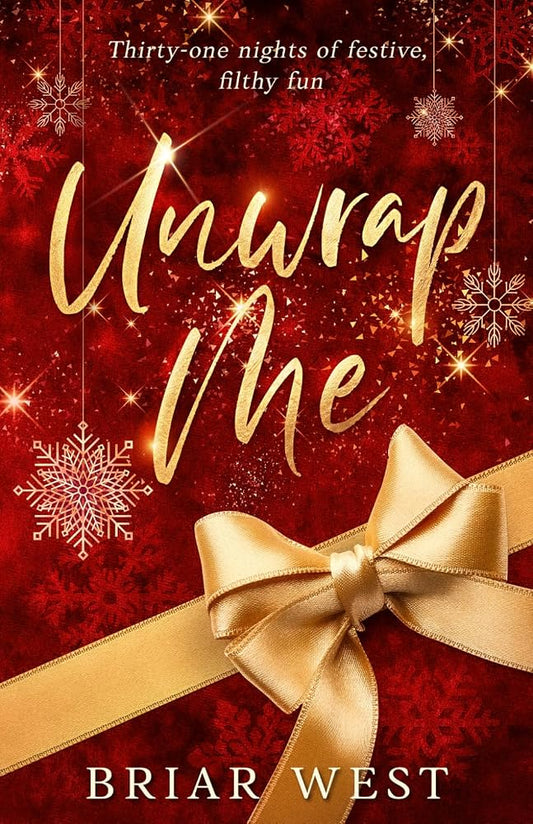 Unwrap Me: Thirty-One Nights of Festive, Filthy Fun (The Holi-Spice Collection) cover image