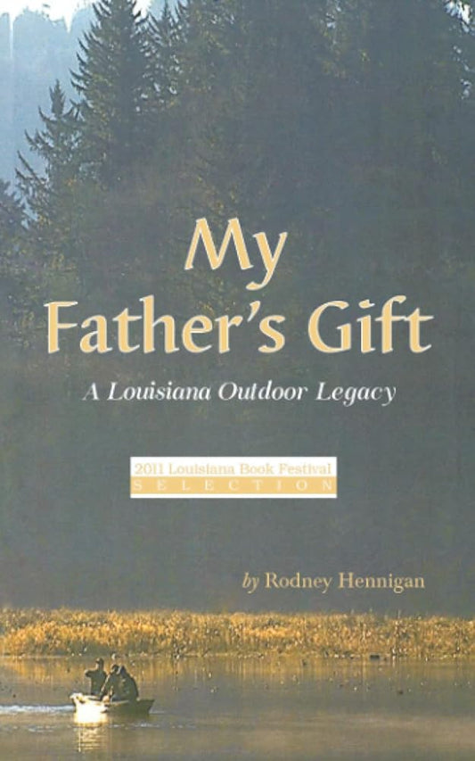 My Father's Gift: A Louisiana Outdoor Legacy cover image