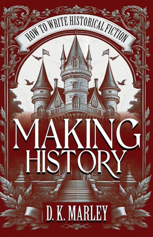 Making History: How to Write Historical Fiction cover image