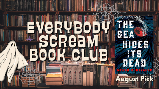Everybody Scream Horror Book Club: The Sea Hides Its Dead by Megan Bontrager